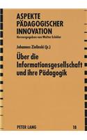 Ueber die Informationsgesellschaft und ihre Paedagogik