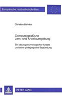 Computergestuetzte Lern- und Arbeitsumgebung