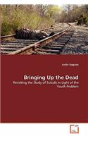Bringing Up the Dead