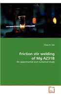 Friction stir welding of Mg AZ31B