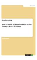 Durch flexible Arbeitszeitmodelle zu einer besseren Work-Life-Balance