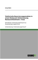 Telefonische Reservierungsannahme in einem Restaurant (Unterweisung Restaurantfachmann / -frau): Schriftlicher Unterweisungsentwurf zur Ausbildereignungsprüfung(German)