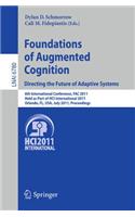 Foundations of Augmented Cognition. Directing the Future of Adaptive Systems