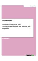 Standortwettbewerb und Wettbewerbsfähigkeit von Städten und Regionen