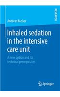 Inhaled sedation in the intensive care unit