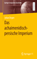 Das achaimenidisch-persische Imperium
