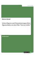 Lehrer-Figuren und Dramatisierungen ihrer Eigenschaften in dem Film 