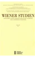 Wiener Studien. Zeitschrift Fur Klassische Philologie, Patristik Und Lateinische Tradition / Wiener Studien Band 128/2015