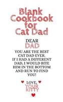 Blank Cookbook For Cat Dads: Kitten Daddy Journal To Write In Favorite Cat Recipes, Notes, Quotes, Stories Of Cats - Cute Kitty Gift For Father's Day From Daughter, Son, Child, 