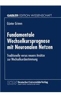 Fundamentale Wechselkursprognose Mit Neuronalen Netzen: Traditionelle Versus Neuere Ansätze Zur Wechselkursbestimmung