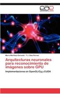Arquitecturas neuronales para reconocimiento de imágenes sobre GPU