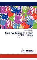 Child Trafficking as a Form of Child Labour