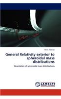 General Relativity Exterior to Spheroidal Mass Distributions