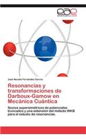 Resonancias y Transformaciones de Darboux-Gamow En Mecanica Cuantica