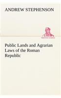 Public Lands and Agrarian Laws of the Roman Republic