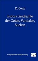 Isidors Geschichte Der Goten, Vandalen, Sueben