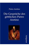Die Gespräche des göttlichen Pietro Aretino