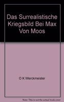 Das surrealistische Kriegsbild bei Max von Moos (Edition Voldemeer)