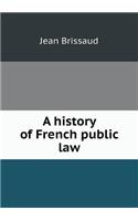 A History of French Public Law