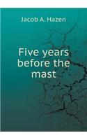 Five Years Before the Mast