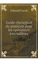 Guide Chirurgical Du Praticien Pour Les Opérations Journalières