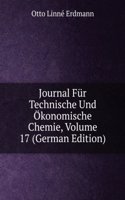 Journal Fur Technische Und Okonomische Chemie, Volume 17 (German Edition)