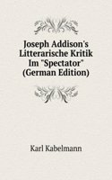Joseph Addison's Litterarische Kritik Im 