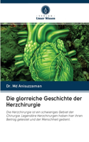 glorreiche Geschichte der Herzchirurgie