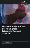 Tossicità epatica acuta del fieno greco Trigonella Foenum Graecum