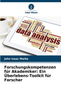 Forschungskompetenzen für Akademiker: Ein Überlebens-Toolkit für Forscher