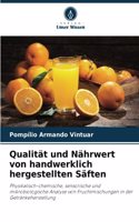 Qualität und Nährwert von handwerklich hergestellten Säften