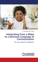 Interpreting from a Wider to a Narrower Language of Communication