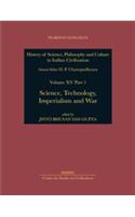 History of Science, Philosophy and Culture in Indian Civilization: Science, Technology, Imperialism and War: v. XV, Pt. 1