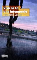Vivir la fe a la intemperie (Spanish Edition)