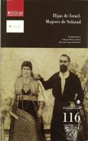 Hijas de Israel, Mujeres de Sefarad: de Las Aljamas de Sefarad Al Drama del Exilio