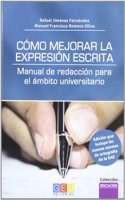 Como mejorar la expresion escrita: manual de redaccion para el ambito universitario