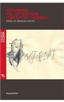 Rethinking the Nietzschean Concept of Untimely