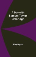 Day with Samuel Taylor Coleridge