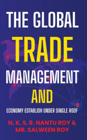 Global Trade Management and Economy Establish Under Single Roof