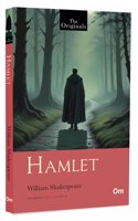Hamlet: The Originals Unabridged Classic by William Shakespeare | Greatest Stories | Masterpiece of Revenge and Betrayal | Tale of Madness | Ultimate Exploration of Life