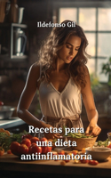 Recetas para una dieta antiinflamatoria
