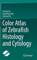 Color Atlas of Zebrafish Histology and Cytology