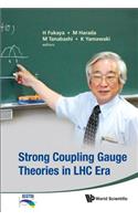 Strong Coupling Gauge Theories in Lhc Era - Proceedings of the Workshop in Honor of Toshihide Maskawa's 70th Birthday and 35th Anniversary of Dynamical Symmetry Breaking in Scgt