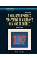 Nonlinear Dynamics Perspective Of Wolfram's New Kind Of Science, A (Volume V)