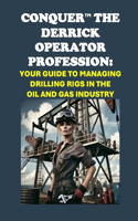 Conquer the Derrick Operator Profession