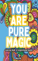 You Are Pure Magic