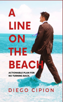 Line on the Beach: Actionable plan for no turning back.