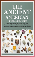 Ancient American herbal Remedies
