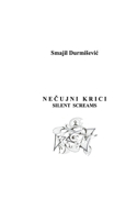 Silent Screams - Bosnian bloody tale: A Collection of Poetry