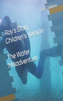 Ray's Story, Children's Version